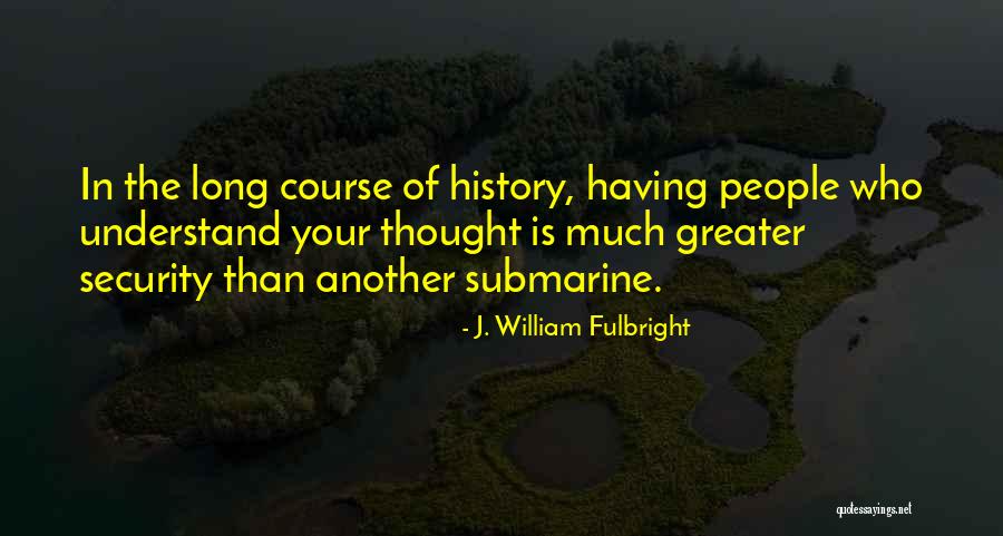 Eichenwald Overwatch Quotes By J. William Fulbright Eichenwald Overwatch Quotes By J. William Fulbright