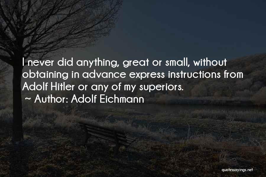 Eichmann Adolf Quotes By Adolf Eichmann