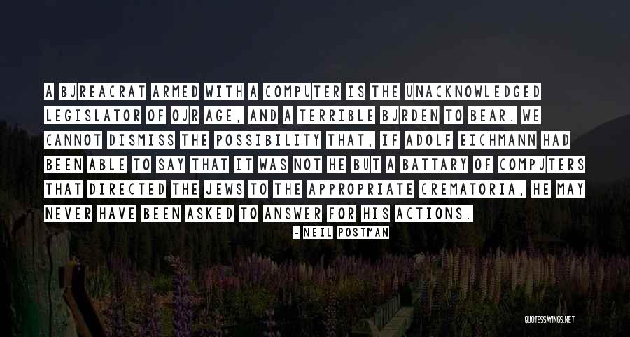 Eichmann Adolf Quotes By Neil Postman Eichmann Adolf Quotes By Neil Postman