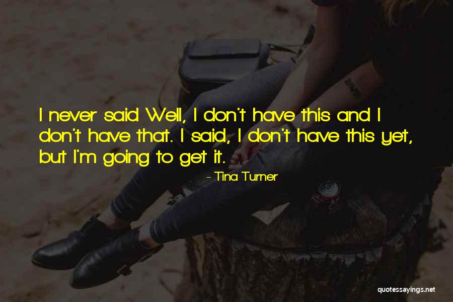 Eidolon Wyrm Quotes By Tina Turner Eidolon Wyrm Quotes By Tina Turner