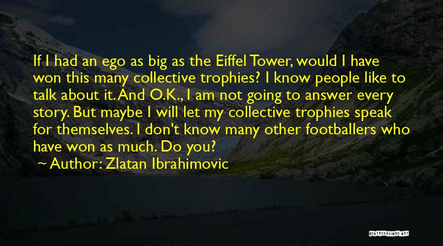 Eiffel Tower Quotes By Zlatan Ibrahimovic