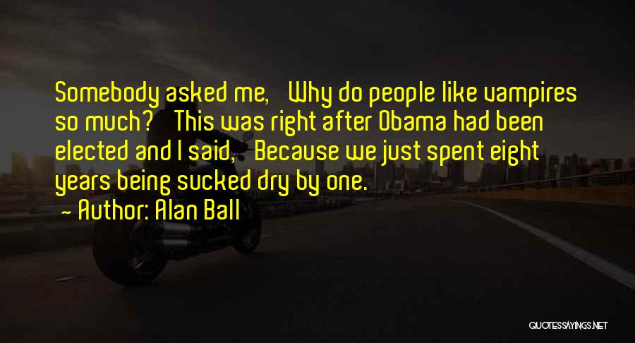 Eight Ball Quotes By Alan Ball