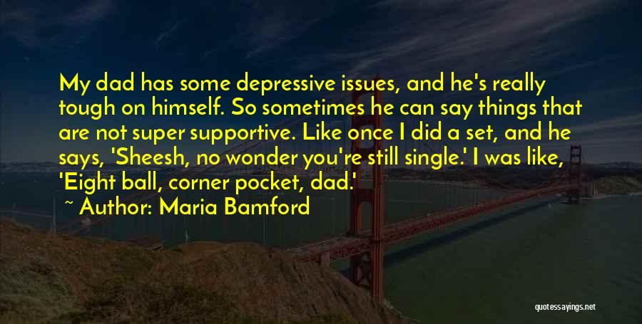 Eight Ball Quotes By Maria Bamford