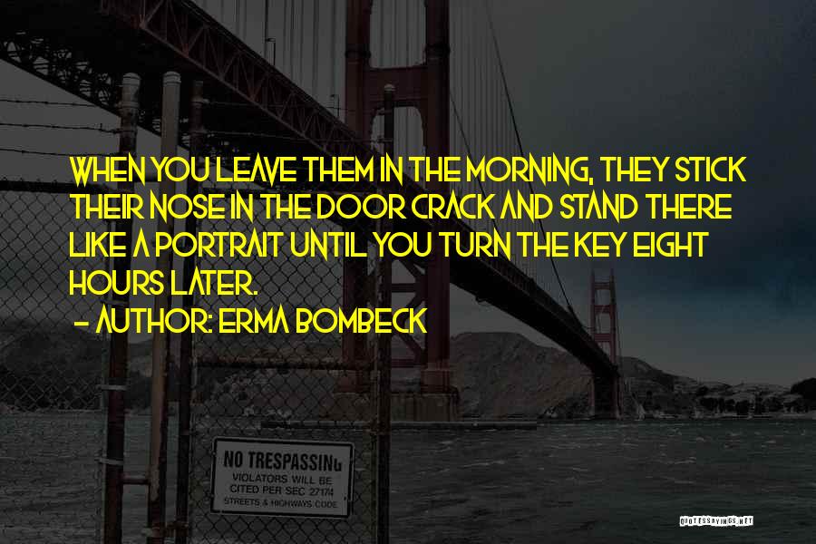 Eight Keys Quotes By Erma Bombeck