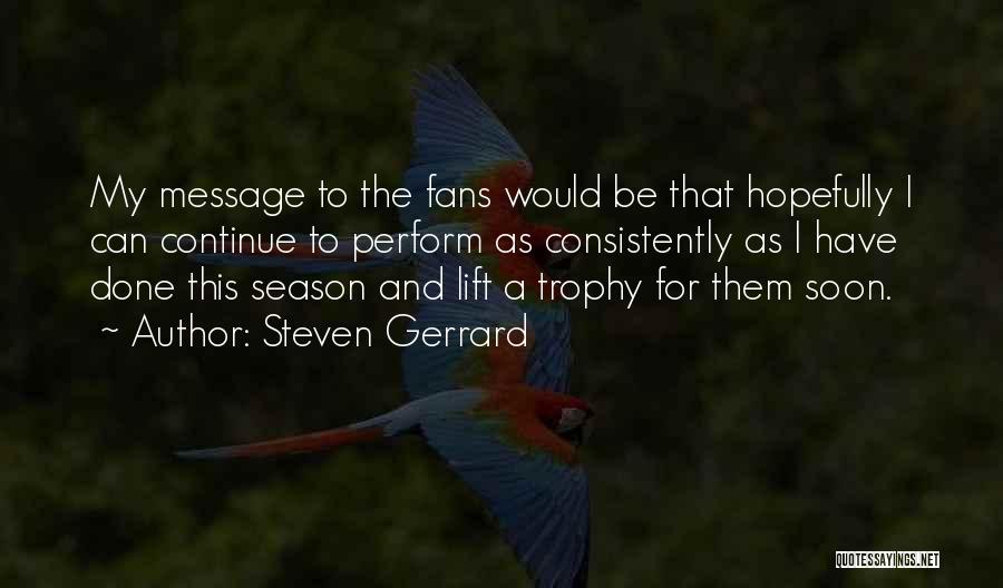 Eight Legged Freaks Quotes By Steven Gerrard