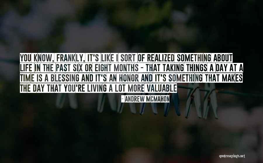 Eight Months Quotes By Andrew McMahon Eight Months Quotes By Andrew McMahon