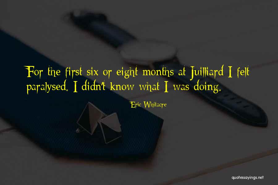 Eight Months Quotes By Eric Whitacre Eight Months Quotes By Eric Whitacre