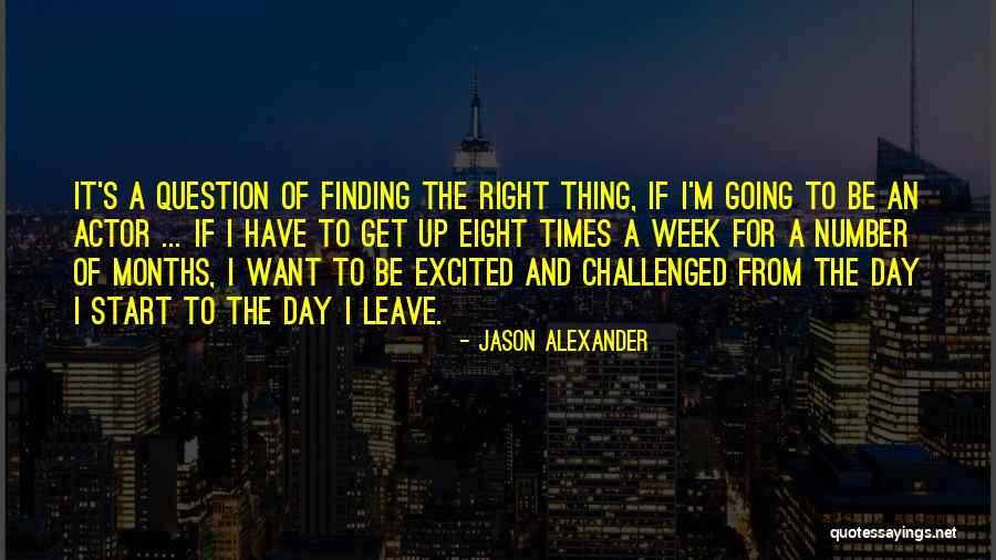 Eight Months Quotes By Jason Alexander Eight Months Quotes By Jason Alexander