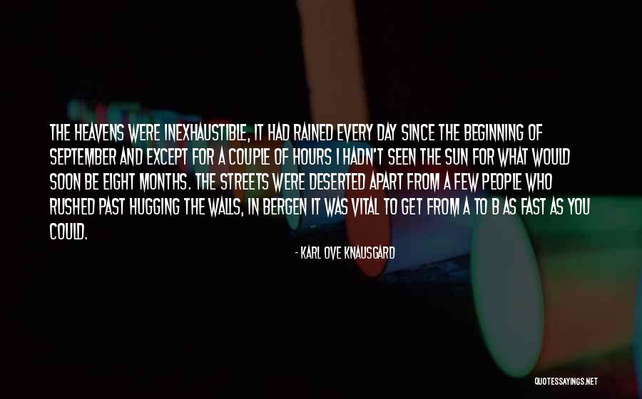 Eight Months Quotes By Karl Ove Knausgard Eight Months Quotes By Karl Ove Knausgard