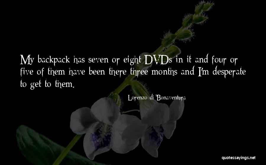 Eight Months Quotes By Lorenzo Di Bonaventura Eight Months Quotes By Lorenzo Di Bonaventura