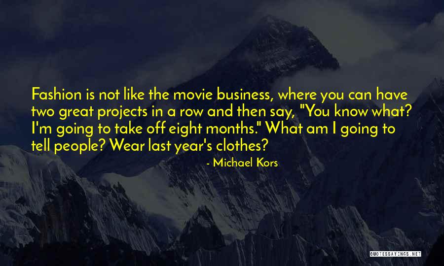 Eight Months Quotes By Michael Kors Eight Months Quotes By Michael Kors