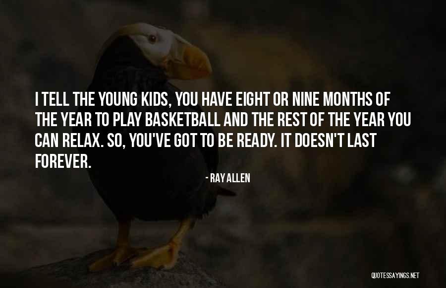 Eight Months Quotes By Ray Allen Eight Months Quotes By Ray Allen