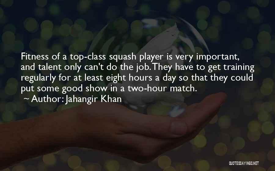 Eight Quotes By Jahangir Khan