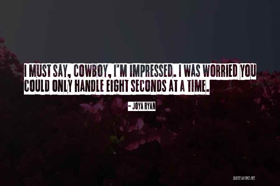 Eight Seconds Quotes By Joya Ryan Eight Seconds Quotes By Joya Ryan