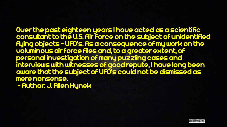 Eighteen Quotes By J. Allen Hynek