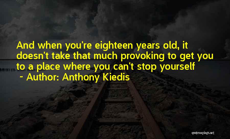 Eighteen Years Quotes By Anthony Kiedis