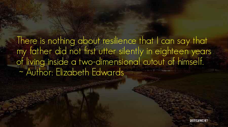 Eighteen Years Quotes By Elizabeth Edwards