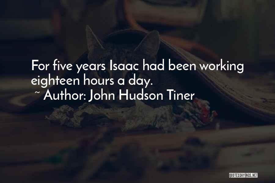 Eighteen Years Quotes By John Hudson Tiner