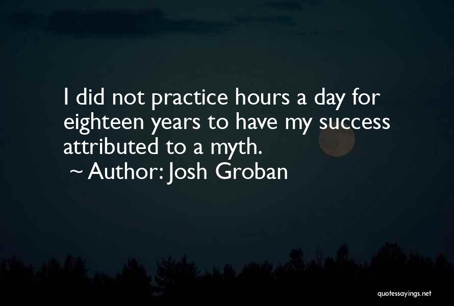 Eighteen Years Quotes By Josh Groban