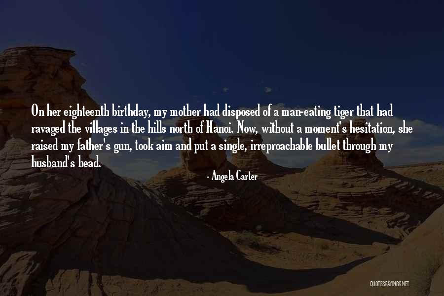 Eighteenth Birthday Quotes By Angela Carter Eighteenth Birthday Quotes By Angela Carter
