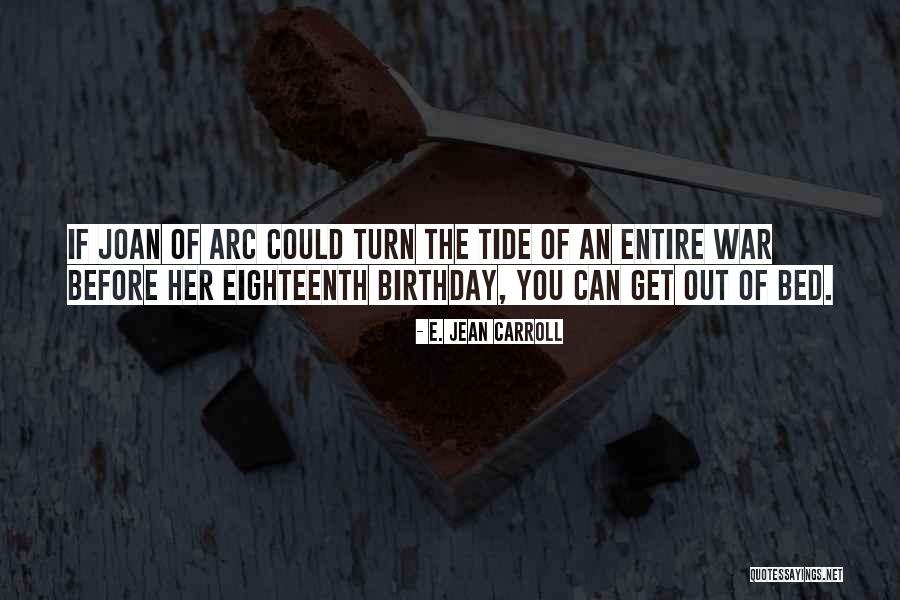 Eighteenth Birthday Quotes By E. Jean Carroll Eighteenth Birthday Quotes By E. Jean Carroll
