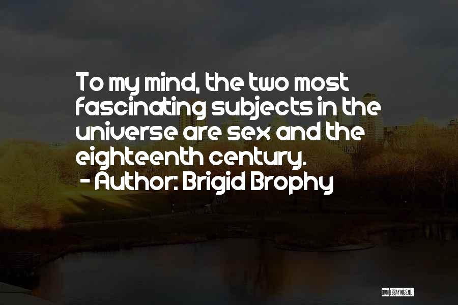 Eighteenth Century Quotes By Brigid Brophy