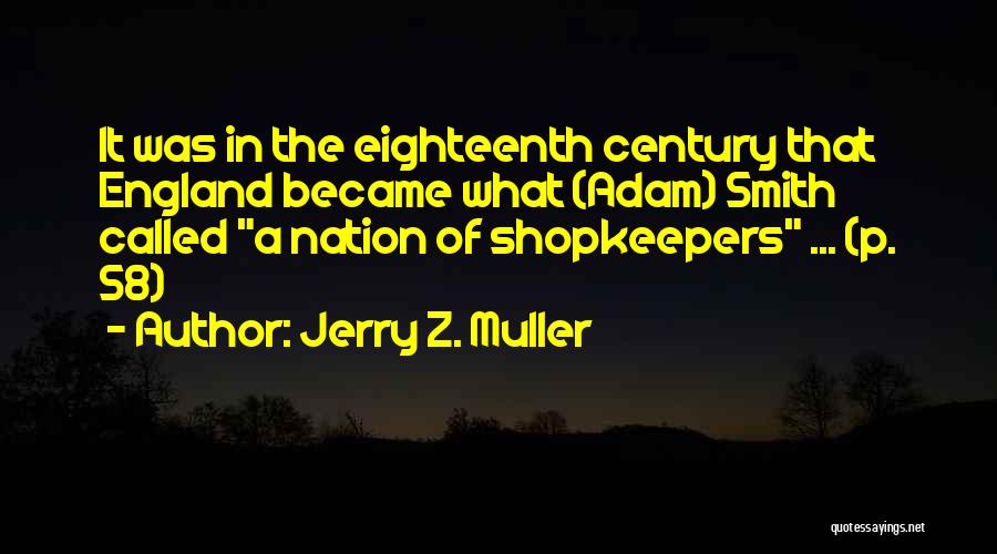 Eighteenth Century Quotes By Jerry Z. Muller