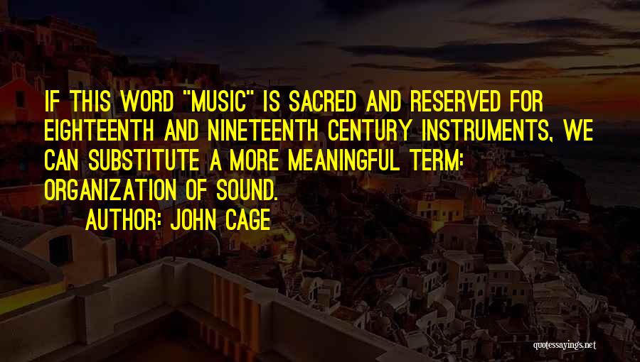 Eighteenth Century Quotes By John Cage