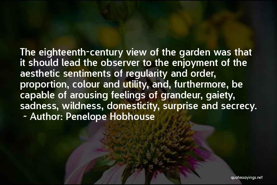 Eighteenth Century Quotes By Penelope Hobhouse