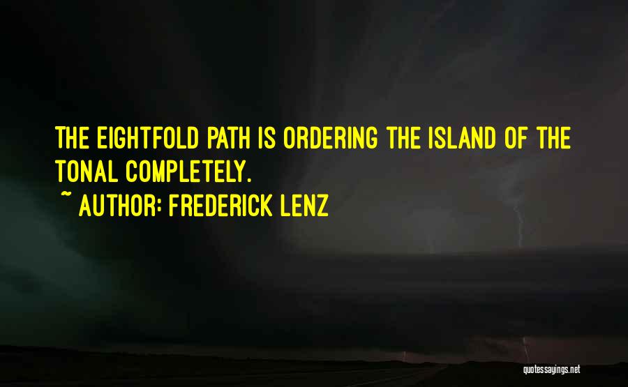 Eightfold Path Quotes By Frederick Lenz