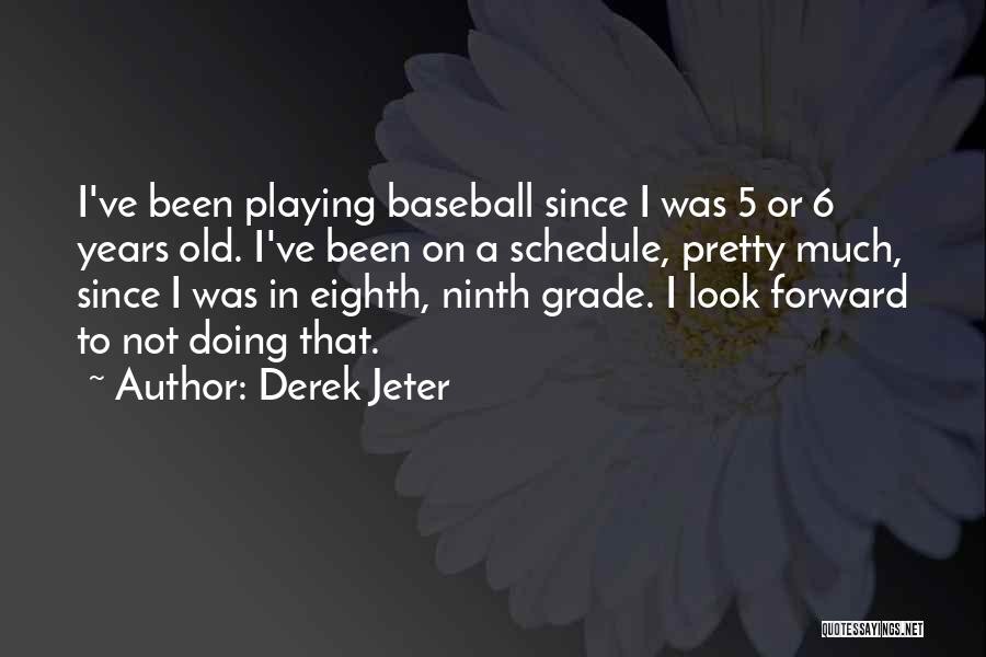 Eighth Grade Quotes By Derek Jeter