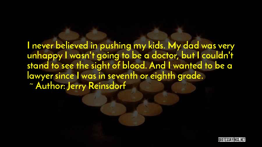 Eighth Grade Quotes By Jerry Reinsdorf