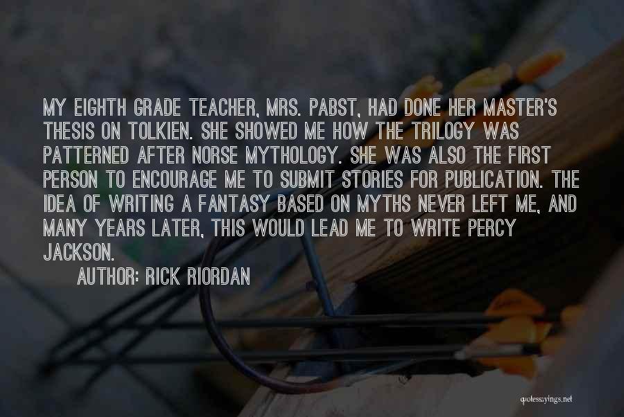 Eighth Grade Quotes By Rick Riordan