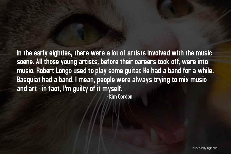 Eighties Music Quotes By Kim Gordon Eighties Music Quotes By Kim Gordon
