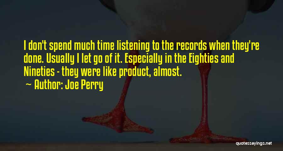 Eighties Quotes By Joe Perry