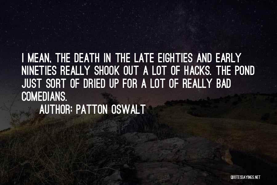 Eighties Quotes By Patton Oswalt
