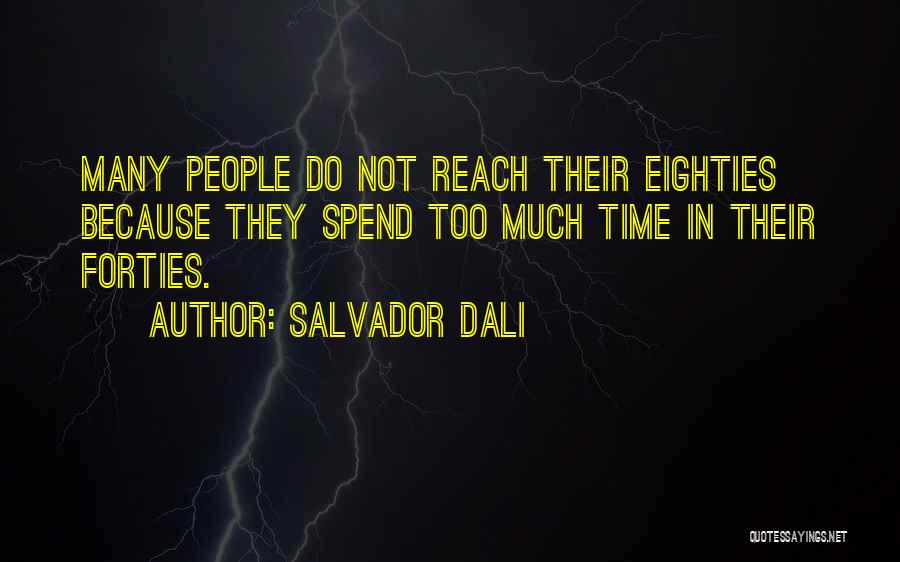 Eighties Quotes By Salvador Dali