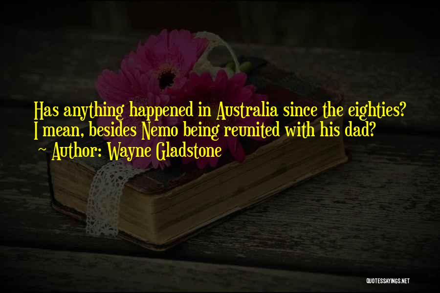 Eighties Quotes By Wayne Gladstone