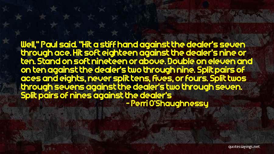 Eights And Aces Quotes By Perri O'Shaughnessy Eights And Aces Quotes By Perri O'Shaughnessy