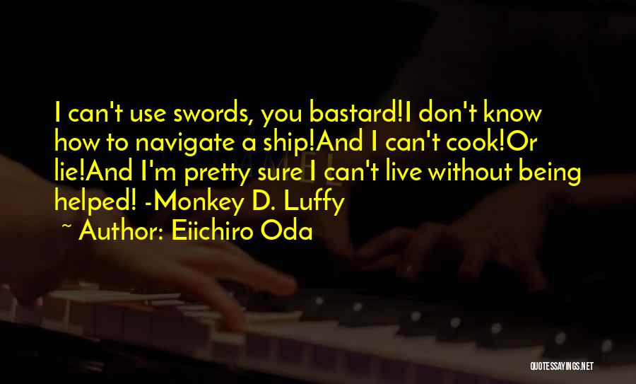 Eiichiro Oda Quotes 1230763