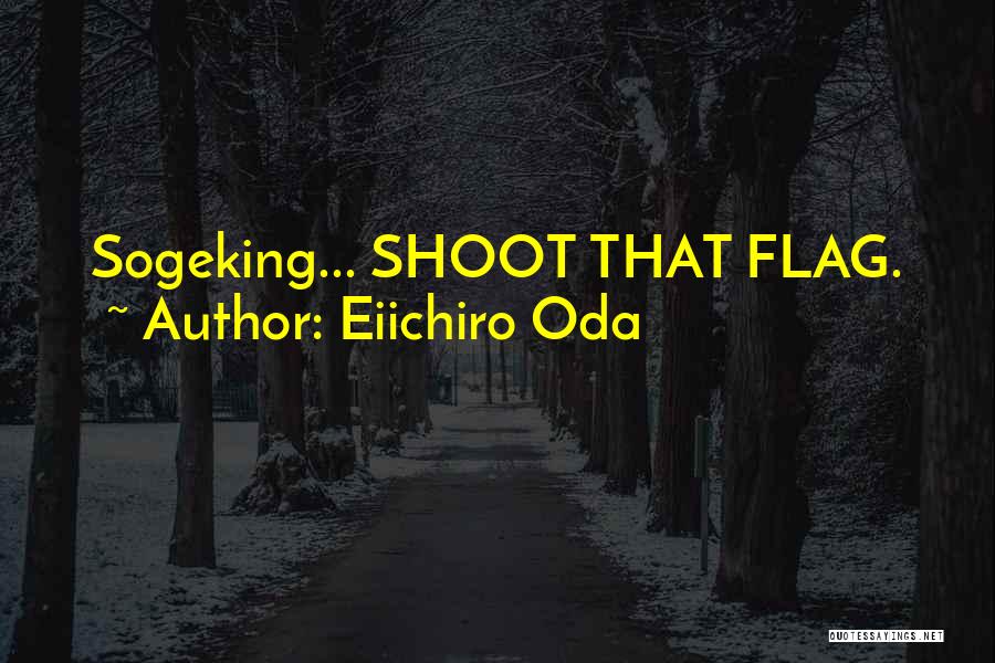 Eiichiro Oda Quotes 309729