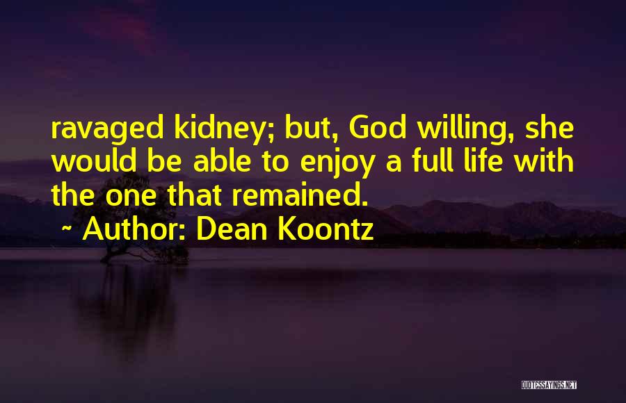 Eijsden Limburg Quotes By Dean Koontz