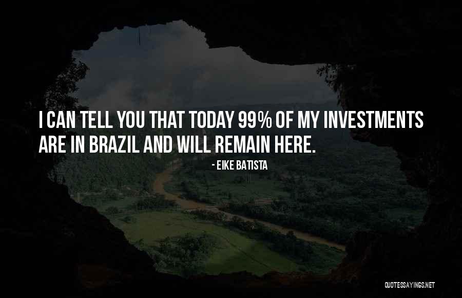 Eike Batista Quotes 2077342 Eike Batista Quotes 2077342