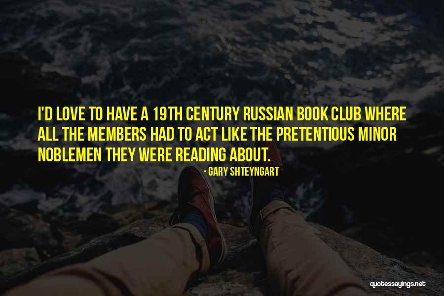 Eikonic Academy Quotes By Gary Shteyngart Eikonic Academy Quotes By Gary Shteyngart