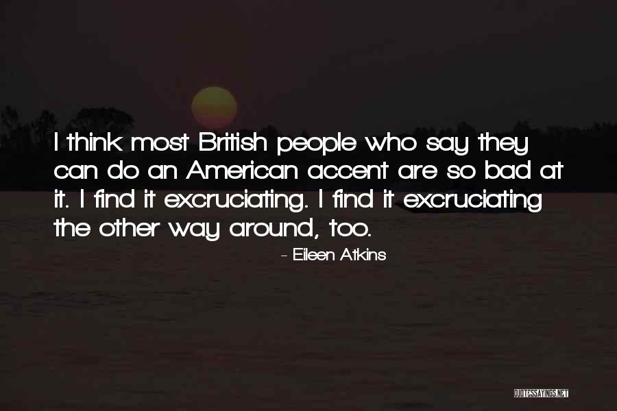 Eileen Atkins Quotes 466497