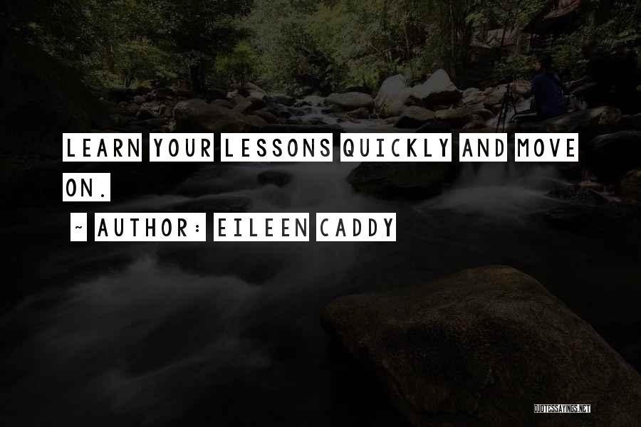 Eileen Caddy Quotes 1104601