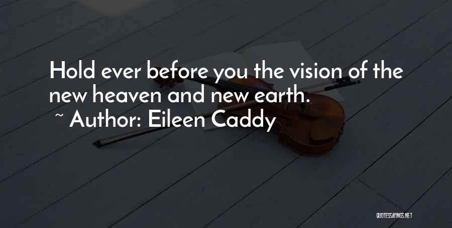 Eileen Caddy Quotes 1179659