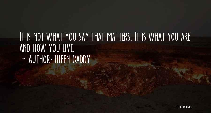Eileen Caddy Quotes 1193041