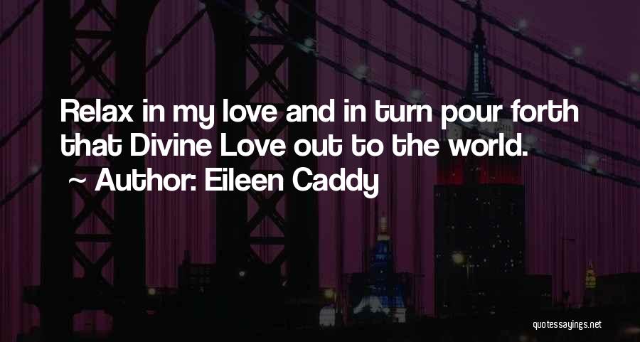 Eileen Caddy Quotes 1225725