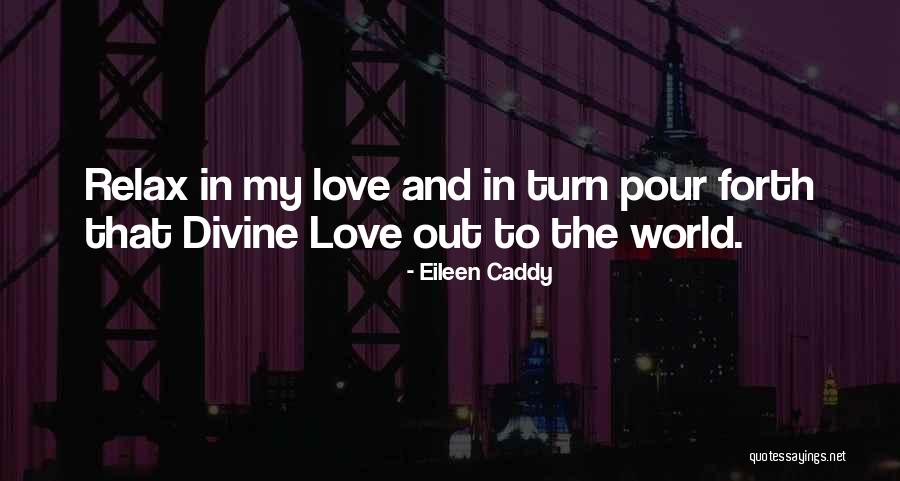 Eileen Caddy Quotes 1225725